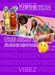"The Sims 4: Ślubne historie". Czy piękne lokacje i niezliczona liczba opcji to ZA MAŁO?