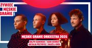 To bardzo dobre, przepraszam – ziemskie. Nowy hymn Męskiego Grania 2025