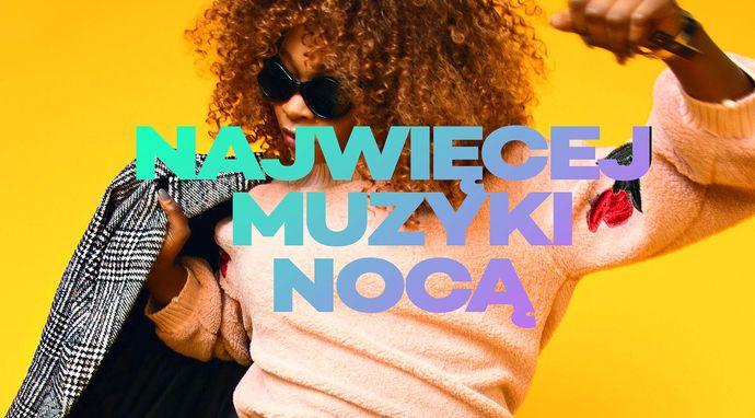 Najwięcej muzyki nocą