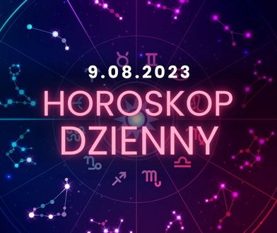 Horoskop dzienny – 9 sierpnia. Baran, Byk, Bliźnięta, Rak, Lew, Panna, Waga, Skorpion, Strzelec, Koziorożec, Wodnik, Ryby