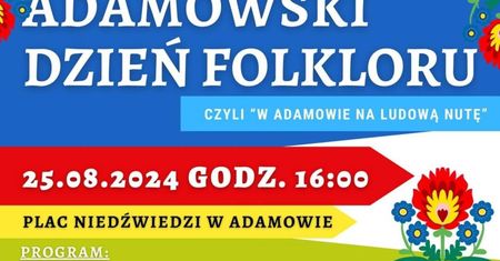 Adamowski Dzień Folkloru 2024. Występy zaproszonych zespołów. Zobacz godzinowy program