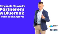 Zbigniew Nowicki partnerem w Bluerank i Full Stack Experts