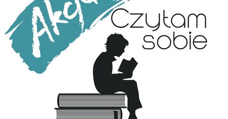 AKCJA CZYTAM SOBIE: Czytam sobie! Mogę być, kim chcę!