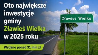 Na co wydano ponad 31 milionów złotych? Oto największe inwestycje gminy Zławieś Wielka w 2025 roku