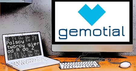 Polscy twórcy gier od A do Z: Gemotial