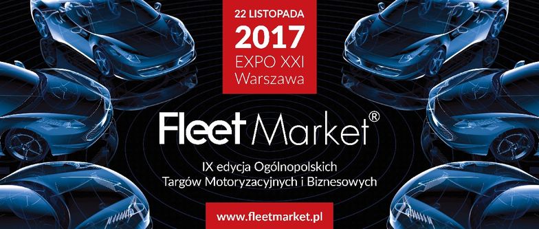 Targi Motoryzacyjne i Biznesowe FLEET MARKET 2017