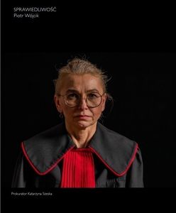 Warszawa. "Sprawiedliwość" w Dużym Pokoju. Wystawa fotografii niepokornych sędziów, adwokatów i prokuratorów