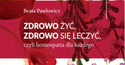 Spotkanie z autorką książki ''Zdrowo żyć, zdrowo się leczyć, czyli homeopatia dla każdego''