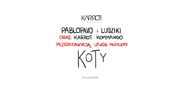 &quot;Koty&quot; to piosenka zespołu Pablopavo i ludziki. Ma też swój teledysk... w formie gry
