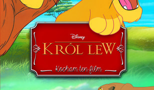 Król Lew. Kocham ten film