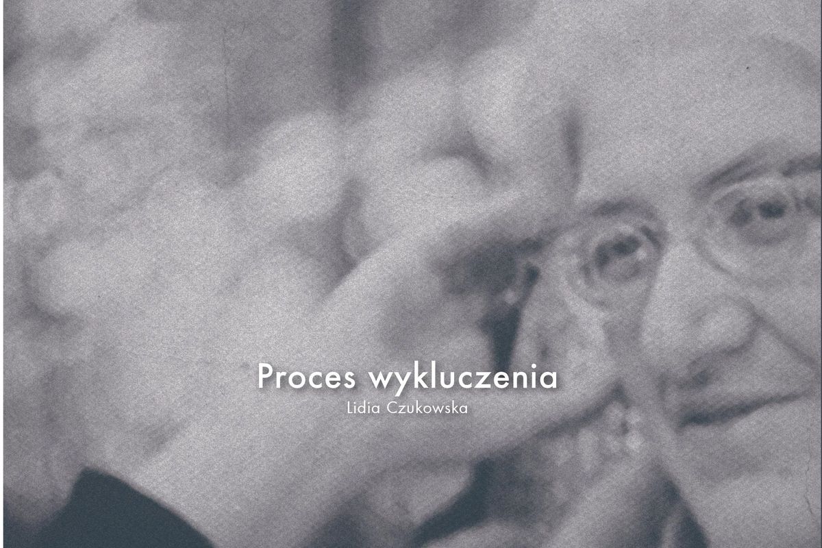 ''Proces wykluczenia'' Lidii Czukowskiej