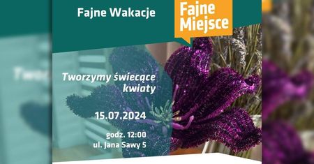 Fajne Wakacje w Fajnym Miejscu. Kreatywne warsztaty dla młodzieży