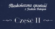Nieskończona opowieść z Jackiem Dukajem - część druga