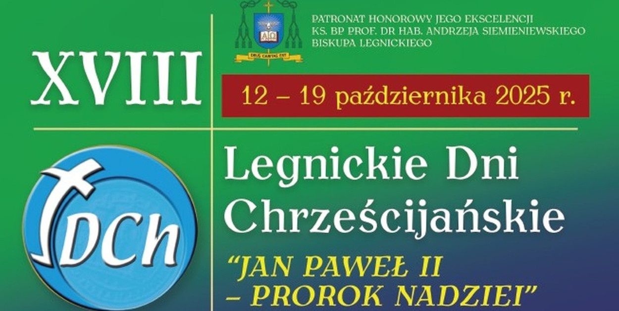 XVIII Legnickie Dni Chrześcijańskie. "Jan Paweł II – Prorok Nadziei"