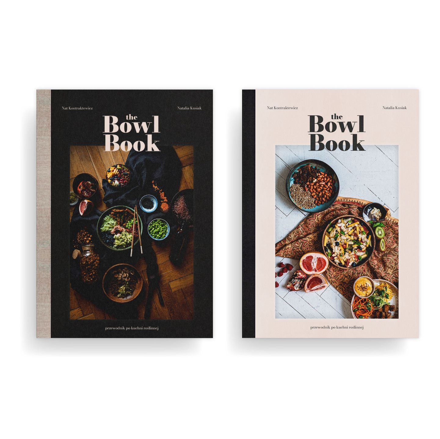 Natalia Kusiak, Natalia Kontraktewicz, The Bowl Book. Przewodnik po kuchni roślinnej.