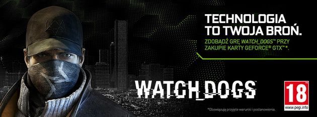 Nvidia GeForce GTX promocja Watch_Dogs