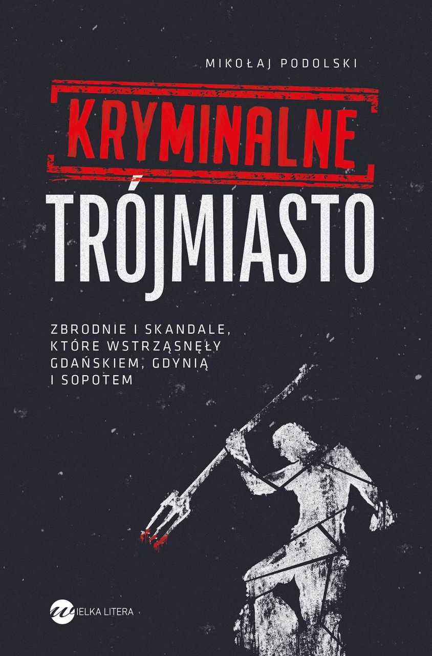 Okładka książki "Kryminalne Trójmiasto"