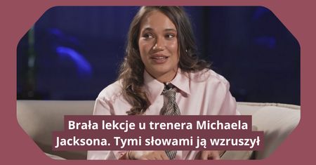 Brała lekcje w USA. Do dziś wspomina, jak ją nazwano