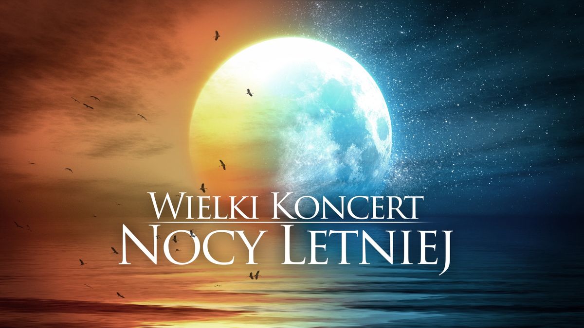 „WIELKI KONCERT NOCY LETNIEJ” W TVP2