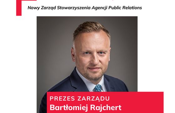 Bartłomiej Rajchert nowym prezesem Stowarzyszenia Agencji Public Relations. Jest nowy zarząd