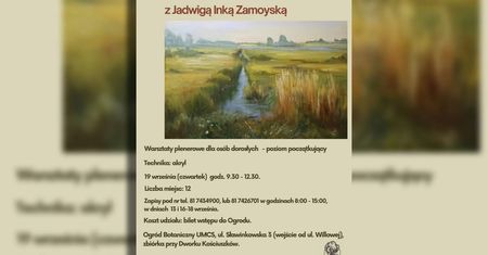 Malarskie warsztaty w Ogrodzie Botanicznym UMCS z Jadwigą Inką Zamoyską
