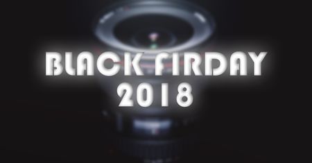Black Friday 2018: Canon, Fujifilm, Tokina, Sigma, Sony, Olympus