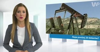 #dziejesiewbiznesie: ropa po 20 dolarów?