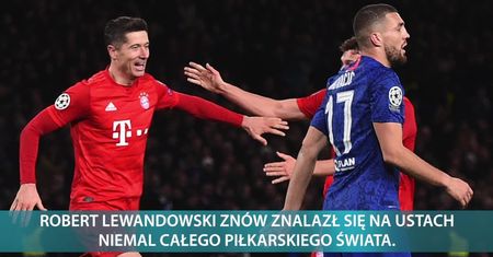 “Klasa światowa”, “Bohater dwumeczu”, “Napastnik kompletny”. Robert Lewandowski znów zachwycił w meczu z Chelsea