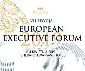 European Executive Forum już w kwietniu w Warszawie!