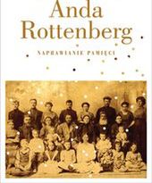 Anda Rottenberg: próbowałam zrozumieć swoje życie