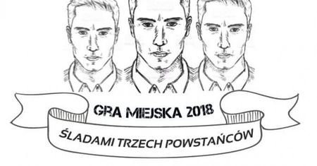 Weź udział w grze miejskiej Śladami Trzech Powstańców