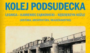 Kolej Podsudecka. Legnica – Kamieniec Ząbkowicki – Kędzierzyn Koźle