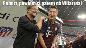 "Robert, mam patent na Villarreal". Zobacz memy po meczu Villarreal - Liverpool.