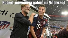 "Robert, mam patent na Villarreal". Zobacz memy po meczu Villarreal - Liverpool.