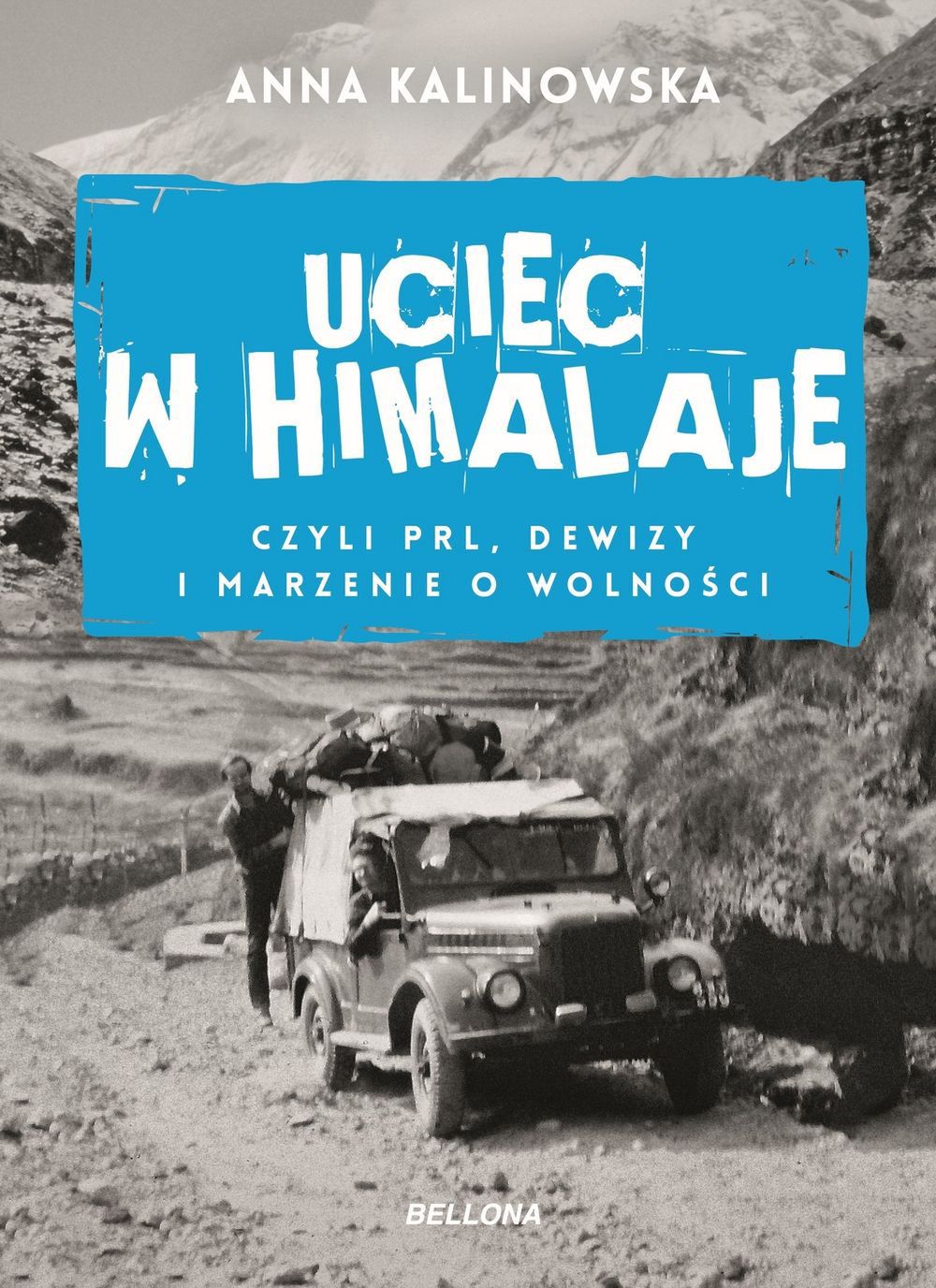 Tekst powstał w oparciu o książkę Anny Kalinowskiej Uciec w Himalaje, czyli PRL, dewizy i marzenie o wolności (Bellona, 2020).