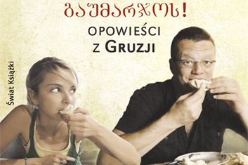 Jesteśmy samozwańczymi ambasadorami Gruzji – z Anną Dziewit-Meller i Marcinem Mellerem rozmawia Grzegorz Wysocki