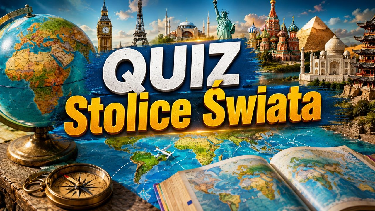 QUIZ: Stolice świata – czy zdobędziesz komplet punktów?