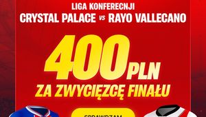 Bonus 400 PLN + 255 PLN za wskazanie zwycięzcy finału | Crystal Palace – Rayo Vallecano