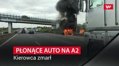 Tragedia na A2. Auto stanęło w płomieniach, kierowca zmarł