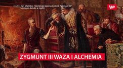 Zygmunt III Waza i alchemia