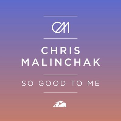 Okładka albumu So Good to Me wykonawcy Chris Malinchak