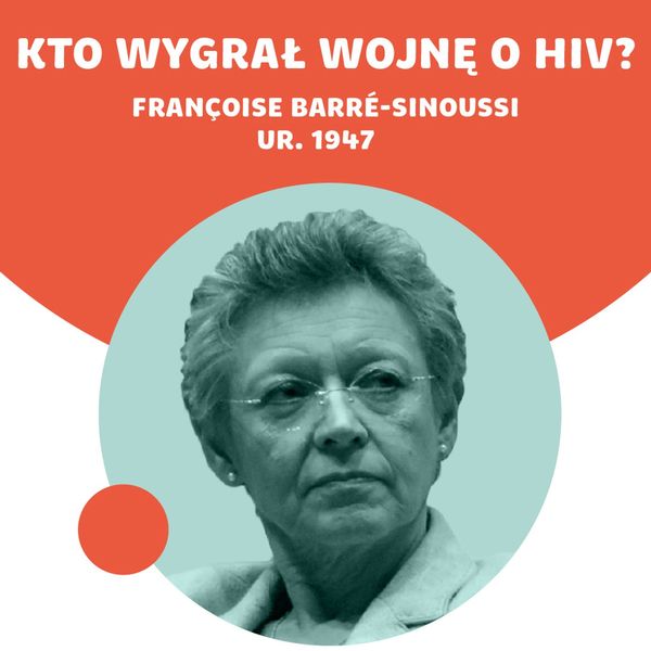 Okładka odcinka podcastu: Plaga. Françoise Barré-Sinoussi usiłuje ratować świat | Seria "Beyond Curie" #03