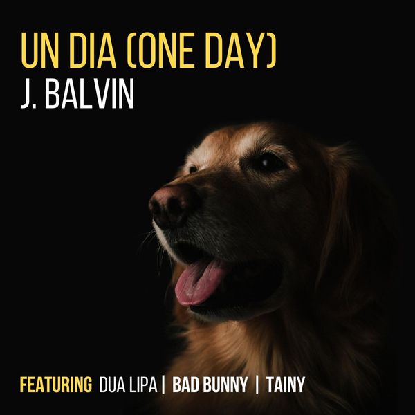 Okładka albumu Un Dia (One Day) wykonawcy J. Balvin & Dua Lipa & Bad Bunny & Tainy