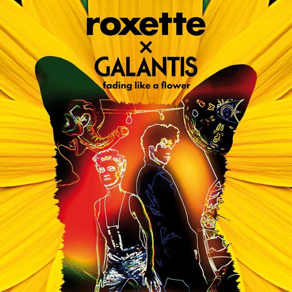 Okładka albumu Fading Like a Flower wykonawcy Roxette & Galantis