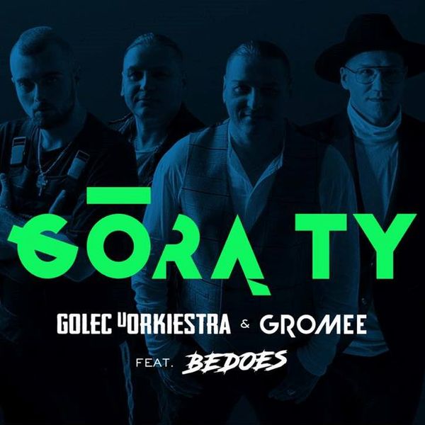 Okładka albumu Górą ty (singiel) wykonawcy Golec uOrkiestra & Gromee & Bedoes