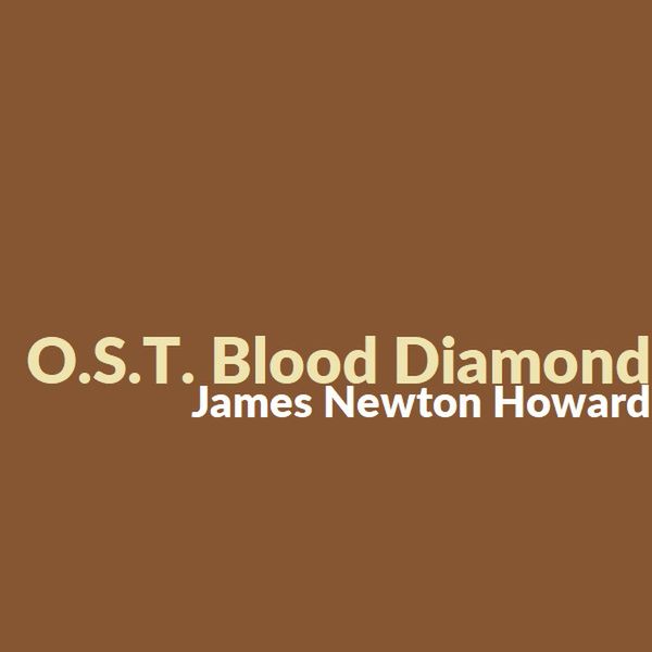 Okładka albumu O.S.T. Blood Diamond wykonawcy James Newton Howard