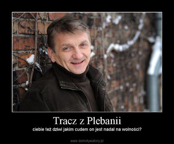 Mem z Januszem Traczem