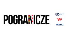 WP, Deutsche Welle i Interia z cyklem reportaży o życiu mieszkańców pogranicza
