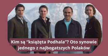 "Książęta Podhala". Najbogatsze rodzeństwo z Zakopanego