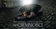 "W ciemności" Agnieszki Holland